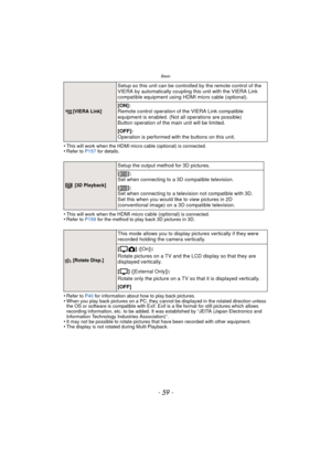 Page 59- 59 -
Basic
•This will work when the HDMI micro cable (optional) is connected.•Refer to P157 for details.
•This will work when the HDMI micro cable (optional) is connected.•Refer to P159 for the method to play back 3D pictures in 3D.
•Refer to P40 for information about how to play back pictures.•When you play back pictures on a PC, they canno t be displayed in the rotated direction unless 
the OS or software is compatible with Exif. Exif  is a file format for still pictures which allows 
recording...