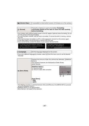 Page 60Basic
- 60 -
•Use a battery with sufficient battery power or the AC adaptor (optional) when formatting. Do not 
turn the camera off during formatting.
•If a card has been inserted, only the card is formatted. To format the built-in memory, remove 
the card.
•If the card has been formatted on a PC or other equipment, format it on the camera again.•It may take longer to format the built-in memory than the card.•If you cannot format, contact the dealer or your nearest Service Center.
•If you set a different...
