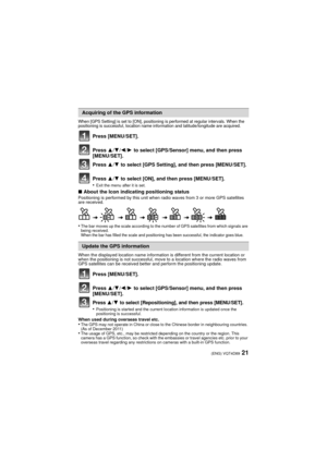 Page 2121(ENG) VQT4D89
When [GPS Setting] is set to [ON], positioning is performed at regular intervals. When the 
positioning is successful, location name information and latitude/longitude are acquired.
Press [MENU/SET].
Press 3/4 /2 /1  to select [GPS/Sensor] menu, and then press 
[MENU/SET].
Press  3/4  to select [GPS Setting], and then press [MENU/SET].
Press  3/4  to select [ON], and then press [MENU/SET].
•
Exit the menu after it is set.
∫ About the Icon indicating positioning statusPositioning is...