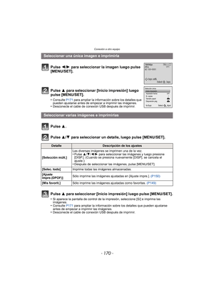 Page 170Conexión a otro equipo
- 170 -
Seleccionar una única imagen e imprimirlaPulse 2/ 1 para seleccionar la imagen luego pulse 
[MENU/SET].
Pulse 3 para seleccionar [Inicio impresión] luego 
pulse [MENU/SET].
•Consulte  P171 para ampliar la información sobre los detalles que 
pueden ajustarse antes de empezar a imprimir las imágenes.
•Desconecte el cable de conexión USB después de imprimir.
Seleccionar varias imágenes e imprimirlas
Pulse 3.
Pulse 3/ 4 para seleccionar un detalle, luego pulse [MENU/SET]....