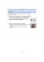 Page 106- 106 -
Recording
You can register information such as names and birthdays for face images of up to 6 people.
Registration can be facilitated by taking multiple face images of each person. 
(up to 3 pictures/registration)
1Select [Face Recog.] on the [Rec] menu and then press [MENU/SET].
2Press  3/4 to select [MEMORY] and then press [MENU/SET].
3Press  3/4 /2/ 1 to select the Face Recognition frame that is 
not registered, and then press [MENU/SET].
4Take the picture adjusting the face with the guide....