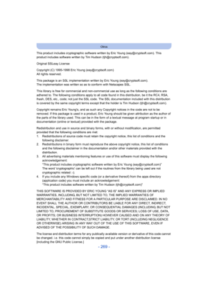 Page 269- 269 -
Otros
This product includes cryptographic software written by Eric Young (eay@cryptsoft.com). This 
product includes software written by Tim Hudson (tjh@cryptsoft.com).
Original SSLeay License
Copyright (C) 1995-1998 Eric Young (eay@cryptsoft.com)
All rights reserved.
This package is an SSL implementation written by Eric Young (eay@cryptsoft.com).
The implementation was written so as to conform with Netscapes SSL.
This library is free for commercial and non-commercial use as long as the following...