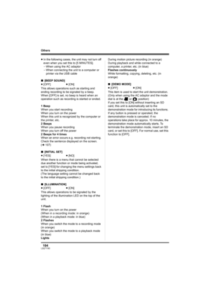 Page 104104LSQT1190
Others
≥In the following cases, the unit may not turn off 
even when you set this to [5 MINUTES].
jWhen using the AC adaptor
jWhen connecting the unit to a computer or 
printer via the USB cable
∫[BEEP SOUND]
This allows operations such as starting and 
ending recording to be signaled by a beep.
When [OFF] is set, no beep is heard when an 
operation such as recording is started or ended.
1 Beep
When you start recording
When you turn on the power
When this unit is recognized by the computer or...