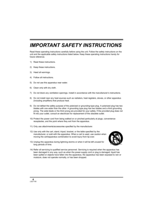 Page 44LSQT1190
IMPORTANT SAFETY INSTRUCTIONS
Read these operating instructions carefully before using the unit. Follow the safety instructions on the 
unit and the applicable safety instructions listed below. Keep these operating instructions handy for 
future reference.
1) Read these instructions.
2) Keep these instructions.
3) Heed all warnings.
4) Follow all instructions.
5) Do not use this apparatus near water.
6) Clean only with dry cloth.
7) Do not block any ventilation openings. Install in accordance...