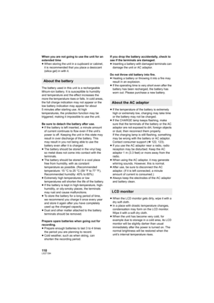 Page 110110LSQT1394
When you are not going to use the unit for an 
extended time
≥When storing the unit in a cupboard or cabinet, 
it is recommended that you place a desiccant 
(silica gel) in with it.
The battery used in this unit is a rechargeable 
lithium-ion battery. It is susceptible to humidity 
and temperature and the effect increases the 
more the temperature rises or falls. In cold areas, 
the full charge indication may not appear or the 
low battery indication may appear for about 
5 minutes after...