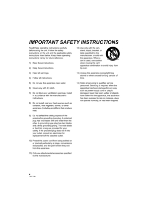 Page 44LSQT1394
IMPORTANT SAFETY INSTRUCTIONS
Read these operating instructions carefully 
before using the unit. Follow the safety 
instructions on the unit and the applicable safety 
instructions listed below. Keep these operating 
instructions handy for future reference.
1) Read these instructions.
2) Keep these instructions.
3) Heed all warnings.
4) Follow all instructions.
5) Do not use this apparatus near water.
6) Clean only with dry cloth.
7) Do not block any ventilation openings. Install 
in...