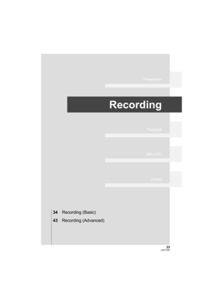 Page 3333LSQT1394
Preparation
Recording
Playback
With a PC
Others
34Recording (Basic)
43Recording (Advanced)
SDR-H60P&PC-LSQT1394_mst.book  33 ページ  ２００８年３月４日　火曜日　午後２時３５分 