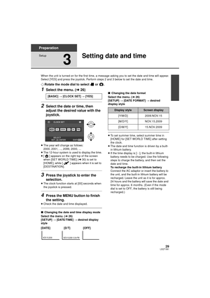 Page 2929LSQT1561
Preparation
Setup
3
Setting date and time
When the unit is turned on for the first time, a message asking you to set the date and time will appear.
Select [YES] and press the joystick. Perform steps 2 and 3 below to set the date and time.
¬Rotate the mode dial to select   or  .
1Select the menu. ( l26)
2Select the date or time, then 
adjust the desired value with the 
joystick.
≥The year will change as follows:
2000, 2001, ..., 2099, 2000, ...
≥ The 12-hour system is used to display the time....