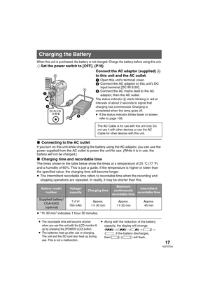 Page 1717VQT0T50
When this unit is purchased, the battery is not charged. Charge the battery before using this unit.
¬Set the power switch to [OFF]. (P18)
Connect the AC adaptor (supplied) A 
to this unit and the AC outlet.
1Open this unit’s terminal cover.
2Connect the AC adaptor to this unit’s DC 
input terminal [DC IN 9.3V].
3Connect the AC mains lead to the AC 
adaptor, then the AC outlet.
The status indicator B starts blinking in red at 
intervals of about 2 seconds to signal that 
charging has commenced....