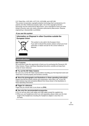 Page 77VQT0T50
U.S. Patent Nos. 4,631,603, 4,577,216, 4,819,098, and 4,907,093.
This product incorporates copyright protection technology that is protected by U.S. 
patents and other intellectual property rights. Use of this copyright protection 
technology must be authorized by Macrovision, and is intended for home and other 
limited consumer uses only unless otherwise authorized by Macrovision. Reverse 
engineering or disassembly is prohibited.
-If you see this symbol-
Dear Customer,
We would like to take...