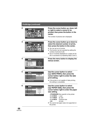 Page 6868VQT0T50
2Press the cursor button up, down, left 
or right to select a scene to be 
printed, then press the button in the 
center.
The number of pictures set is displayed.
3Press the cursor button up or down to 
select the desired number of prints, 
then press the button in the center.
≥You can set up to 9 prints.
≥The function can be canceled by setting the 
number of pictures to [0].
≥Up to 12 scenes displayed on a page can be 
set in succession by repeating steps 2 and 3.
4Press the menu button to...