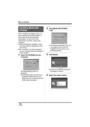 Page 8686VQT1D97
With a computer
When installing the software, log on to 
your computer as the Administrator or 
with a user name with equivalent 
authorization. (If you do not have 
authorization to do this, consult your 
manager.)
≥Before starting the installation, close 
any other software applications which 
are running.
≥Do not perform any other operations 
on your computer while the software is 
being installed.
1Insert the CD-ROM into the 
computer.
 
The [Setup Menu] screen is 
displayed.
≥If the [Setup...