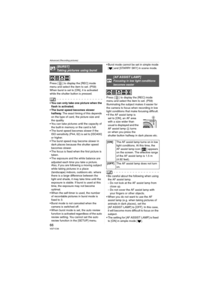 Page 66Advanced (Recording pictures)
66VQT1C39
Press [ ] to display the [REC] mode 
menu and select the item to set. (P59)
When burst is set to [ON], it is activated 
while the shutter button is pressed.
 You can only take one picture when the 
flash is activated.
The burst speed becomes slower 
halfway. The exact timing of this depends 
on the type of card, the picture size and 
the quality.
 You can take pictures until the capacity of 
the built-in memory or the card is full.
 The burst speed becomes slower...