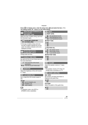 Page 2121VQT1L86
Preparation
Press [] to display menu, enter the setup menu [ ] and select the item. ( P20 )The setting marked “q” means it is the initial setting.
 
 
Select the type of batteries you 
have inserted.
  BATTERY TYPE
Select the type of battery being used from 
the following 2 types.
q  ALKALINE (LR6)/Ni-MH
  OXYRIDE (ZR6)
If the type of battery being used and 
the type of battery selected are not the 
same, the battery indication will not be 
displayed correctly.
3  Set the date and time.
CLOCK...