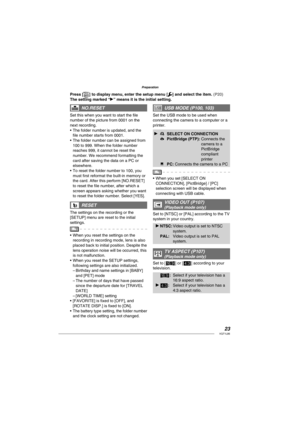 Page 2323VQT1L86
Preparation
2   
 
NO.RESET
 
Set this when you want to start the ﬁ le 
number of the picture from 0001 on the 
next recording.
The folder number is updated, and the 
ﬁ le number starts from 0001.
The folder number can be assigned from 
100 to 999. When the folder number 
reaches 999, it cannot be reset the 
number. We recommend formatting the 
card after saving the data on a PC or 
elsewhere.
To reset the folder number to 100, you 
must ﬁ rst reformat the built-in memory or 
the card. After...