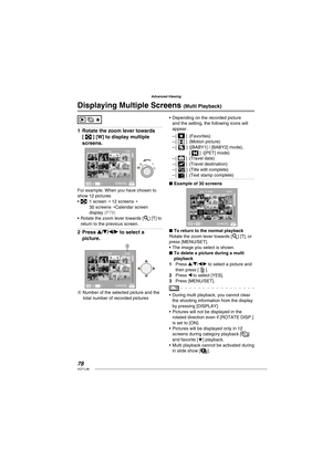 Page 7878VQT1L86
Advanced-Viewing
   
Displaying Multiple Screens ( Multi Playback)
Rotate the zoom lever towards 
[   ] [W] to display multiple 
screens.
MENU
1/34
CANCEL
JAN. 15. 2008
For example: When you have chosen to 
show 12 pictures
 : 1 screen➝ 12 screens➝ 
30 screens➝Calendar screen 
display 
( P79 )Rotate the zoom lever towards [3] [T] to 
return to the previous screen.
Press e/r/w/q to select a 
picture.
2/34
MENUCANCEL
JAN. 15. 2008
A
A Number of the selected picture and the 
total number of...