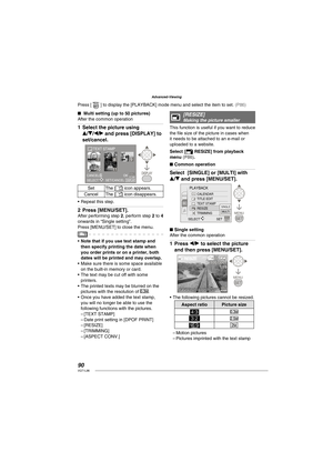 Page 9090VQT1L86
Advanced-Viewing
 Multi setting (up to 50 pictures)
After the common operation
Select the picture using 
e/r/w/q and press [DISPLAY] to 
set/cancel.
11
7
10
98
TEXT STAMP
OK
SET/CANCELCANCELASELECT 
SetThe [] icon appears.
CancelThe [ ] icon disappears.
Repeat this step.
Press [MENU/SET].After performing step 2, perform step 2 to 4 
onwards in “Single setting”.
Press [MENU/SET] to close the menu.
Note that if you use text stamp and 
then specify printing the date when 
you order prints or on a...