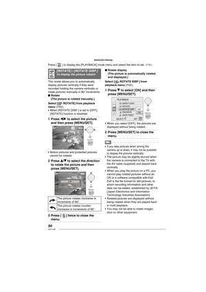 Page 9494VQT1L86
Advanced-Viewing
Press [  ] to display the [PLAYBACK] mode menu and select the item to set. ( P86 )
j
b 
 
[ ROTATE] / [ ROTATE DISP.]To display the picture rotated
This mode allows you to automatically 
display pictures vertically if they were 
recorded holding the camera vertically or 
rotate pictures manually in 90° increments.
Rotate 
(The picture is rotated manually.)
Select [
b ROTATE] from playback 
menu ( P86 ).
When [ROTATE DISP.] is set to [OFF], 
[ROTATE] function is disabled.
Press...