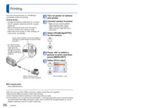 Page 6666   VQT3E45VQT3E45   67
 
Printing
Some printers can print directly from the camera’s memory card.
For details, see the manual for your printer.
 
■To cancel print
Press [MENU/SET].
 
●Do not use any other USB connection cables except the one supplied. 
●Disconnect USB connection cable after printing. 
●Turn off power before inserting or removing memory cards. 
●If the battery runs out during communication, a warning beep will sound.\
 Cancel printing 
and disconnect the USB connection cable. Use a...