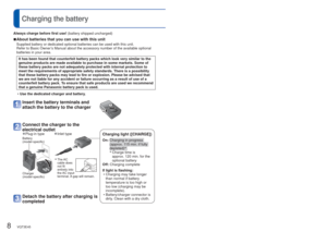 Page 88   VQT3E45VQT3E45   9
 
Charging the battery
Always charge before first use! (battery shipped uncharged)
 
■About batteries that you can use with this unit
Supplied battery or dedicated optional batteries can be used with this u\
nit.
Refer to Basic Owner’s Manual about the accessory number of the available optional 
batteries in your area.
It has been found that counterfeit battery packs which look very similar\
 to the 
genuine products are made available to purchase in some markets. Some of\
 
these...