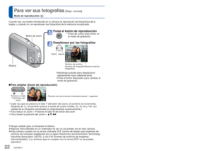 Page 2222   VQT3E47VQT3E47   23
 
Para ver sus fotografías
 [Repr. normal]
Modo de reproducción: 
Cuando hay una tarjeta introducida en la cámara se reproducen las fot\
ografías de la 
tarjeta, y cuando no, se reproducen las fotografías de la memoria inc\
orporada.
Botón de zoom
Pulse el botón de reproducción • Pulse de nuevo para entrar en el modo de grabación.
Desplácese por las fotografías
AnteriorSiguiente
Número de archivo
Número de fotografía/Número total de 
fotografías
 • Mantenga pulsado para...
