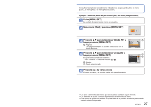 Page 2726   VQT3E47VQT3E47   27
 
Ajuste del menú
Consulte el ejemplo del procedimiento indicado más abajo cuando utili\
ce el menú 
[Conf.], el menú [Rec] y el menú [Reproducción].
 
■Acerca de la pantalla de menús
Botones usados en las operaciones con : [MENU/SET]: Botón del cursor: Botón [ / ] (Eliminar/Retornar)
Configuración de la pantalla de menús
: Descripción de menús: Elementos de menús: Guía de operaciones
 
■Flujo de operaciones con menúsEjemplo: Cambio de [Modo AF] en el menú [Rec] del modo [Imagen...