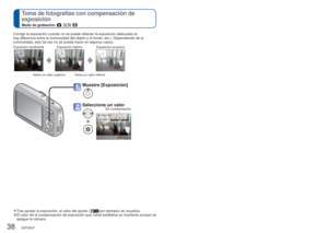 Page 3838   VQT3E47VQT3E47   39
 
Toma de fotografías con compensación de 
exposición
Modo de grabación:     
  Toma de fotografías según la escena 
[Modo de escena]
Modo de grabación: 
Corrige la exposición cuando no se puede obtener la exposición ade\
cuada (si 
hay diferencia entre la luminosidad del objeto y el fondo, etc.). Depen\
diendo de la 
luminosidad, esto tal vez no se pueda hacer en algunos casos.
Exposición insuficienteExposición óptima Exposición excesiva
Hacia un valor superior Hacia un valor...