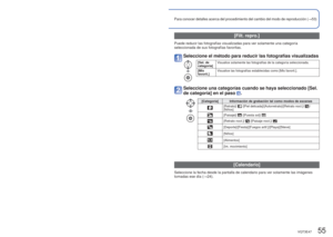 Page 5554   VQT3E47VQT3E47   55
Para conocer detalles acerca del procedimiento del cambio del modo de re\
producción (→53)Métodos de reproducción diferentes 
(Modo de reproducción) (Continuación)Modo de reproducción: 
 [Diapositiva]
Reproduce automáticamente imágenes fijas en orden y con música.\
 Recomendado para 
cuando se ven imágenes en la pantalla del TV.
Seleccione el método de reproducción
[Todo]Reproducción de todas las imágenes fijas
[Sel. de 
categoría] Seleccione una categoría y reproduzca....