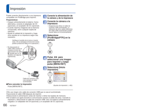 Page 6666   VQT3E47VQT3E47   67
 
Impresión
Algunas impresoras pueden imprimir directamente desde la tarjeta de memo\
ria de la 
cámara. Para conocer detalles, consulte el manual de su impresora.
 
■Para cancelar la impresión
Pulse [MENU/SET].
 
●No use ningún otro cable de conexión USB que no sea el suministrad\
o.  
●esconecte el cable USB después de imprimir. 
●Desconecte la alimentación antes de insertar o retirar las tarjetas d\
e memoria. 
●Si la batería se agota durante la comunicación sonará un pitido\...