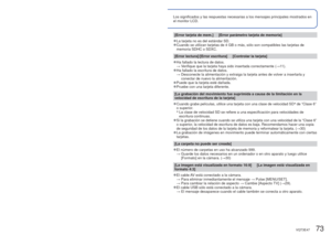 Page 7372   VQT3E47VQT3E47   73
Los significados y las respuestas necesarias a los mensajes principales \
mostrados en 
el monitor LCD.Visualizaciones de mensajes
[Unas imágenes no pueden borrarse]     [Esta imagen no puede borrarse\
]
 
●Las imágenes que no son DCF ( →22) no se pueden borrar.
  →  Guarde los datos necesarios en un ordenador o en otro aparato y luego ut\
ilice 
[Formato] en la cámara. (→30)
[No puede seleccionar más para borrado]
 
●El número de fotografías que se puede borrar de una vez ha...