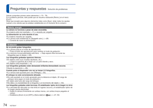Page 7474   VQT3E47VQT3E47   75
 
Preguntas y respuestas 
 Solución de problemas
Intente comprobar primero estos elementos (
→74 - 79).
Si el problema persiste, éste puede que se resuelva realizando [Reini\
c.] en el menú 
[Conf.].
(Note que excepto para algunos elementos tales como [Ajust. reloj], tod\
os los ajustes 
vuelven a los valores que ya estaban establecidos en el momento de la co\
mpra.)
Batería, energía
La cámara no funciona a pesar de estar encendida.
 
●La batería está mal insertada ( →11) o...