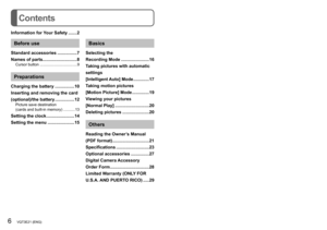 Page 66   VQT3E21 (ENG) (ENG) VQT3E21   7
ContentsStandard accessories
Check that all the accessories are supplied before using the camera. Part 
numbers are as of January 2011.
Battery pack*
NCA-YN101G
 • Charge the battery  before use.
Battery pack is indicated as 
battery pack or battery in the 
text.
Battery charger
DE-A91B
Battery charger is indicated as 
battery charger or charger in 
the text.
Hand strap
VFC4297
USB connection 
cable
K1HY08YY0017
CD-ROM
VFF0736
 • Software:Use it to install 
the...