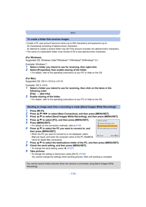 Page 114- 114 -
Wi-Fi
•Create a PC user account [account name (up to 254 characters) and password (up to 
32 characters)] consisting of alphanumeric characters.
An attempt to create a receive folder may fail if the account i ncludes non-alphanumeric characters.
•The name of a destination folder must consist of 20 or less alp hanumeric characters. 
(For Windows)
Supported OS: Windows VistaR/WindowsR 7/WindowsR 8/WindowsR 8.1
Example: Windows 7
1Select a folder you intend to use for receiving, then right-cli...