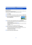 Page 67- 67 -
Recording
Taking panorama pictures (Panorama Shot Mode)
Recording Mode: 
Pictures are recorded continuously while moving the camera horizontally or vertically, and are 
combined to make a single panorama picture.
This mode allows you to add any of 13 types of effects before r ecording.
1Press [MODE].
2Press 3/4/2/1 to select [Panorama Shot], and then press [MENU/SET].
3Press 3/ 4 to select the recording direction and 
then press [MENU/SET].
4Press 3/ 4 to select image effects and then press...