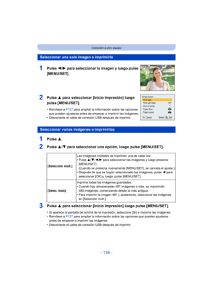 Page 136- 136 -
Conexión a otro equipo
1Pulse 3.
2Pulse 3/4 para seleccionar una opción, luego pulse [MENU/SET].
3Pulse  3 para seleccionar [Inicio impresión] luego pulse [MENU/SET].
•Si aparece la pantalla de control de la impresión, seleccione [Sí] e imprima las imágenes.•Remítase a  P137 para ampliar la información sobre las opciones que pueden ajustarse 
antes de empezar a imprimir las imágenes.
•Desconecte el cable de conexión USB después de imprimir.
Seleccionar una sola imagen e imprimirla
1Pulse  2/1...