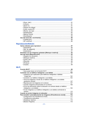 Page 4- 4 -
• [Expo. intel.] ........................................................................................................ 81
• [i.Zoom] ............................................................................................................... 81
• [Zoom d.]............................................................................................................. 81
• [Disparo de ráfaga] ............................................................................................. 82
• [Lámp....