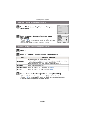 Page 106Connecting to other equipment
- 106 -
Press 3.
Press  3/4 to select an item and then press [MENU/SET].
Press  3 to select [Print start] and then press [MENU/SET].
•If the print check screen has appeared, select [Yes], and print the pictures.•Refer to  P107 for the items which can be set before starting to print the pictures.•Disconnect the USB connecti on cable after printing.
 Selecting a single picture and printing it
Press  2/1 to select the picture and then press 
[MENU/SET].
Press  3 to select...