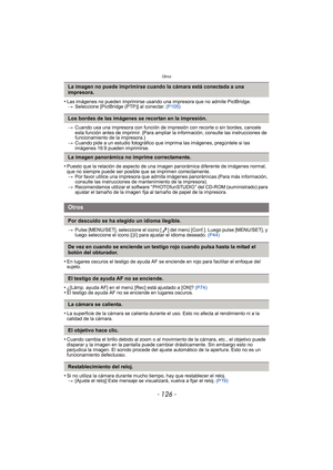 Page 126Otros
- 126 -
•Las imágenes no pueden imprimirse usando una impresora que no admite PictBridge.
> Seleccione [PictBridge (PTP)] al conectar.  (P105)
> Cuando usa una impresora con función de impresión con recorte o sin bordes, cancele 
esta función antes de imprimir. (Para ampliar la información, consulte las instrucciones de 
funcionamiento de la impresora.)
> Cuando pide a un estudio fotográfico que imprima las imágenes, pregúntele si las 
imágenes 16:9 pueden imprimirse.
•Puesto que la relación de...