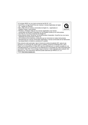 Page 128•El símbolo SDXC es una marca comercial de SD-3C, LLC.•QuickTime y el logo QuickTime son marcas o marcas registradas de Apple 
Inc., usadas con licencia.
•Mac y Mac OS son marcas comerciales de Apple Inc., registradas en 
Estados Unidos y otros países.
•Windows y Windows Vista son las marcas registradas o las marcas 
comerciales de Microsoft Corporation en los Estados Unidos y/o en otros países.
•YouTube es una marca comercial de Google Inc.•Este producto utiliza  “DynaFont” de DynaCo mware Corporation....