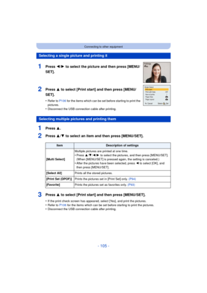 Page 105- 105 -
Connecting to other equipment
1Press 3.
2Press 3/4 to select an item and then press [MENU/SET].
3Press 3 to select [Print start] and then press [MENU/SET].
•If the print check screen has appeared, select [Yes], and print the pictures.
•Refer to P106 for the items which can be set before starting to print the pictures.•Disconnect the USB connecti on cable after printing.
Selecting a single picture and printing it
1Press 2/1 to select the picture and then press [MENU/
SET].
2Press 3 to select...