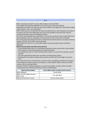 Page 31- 31 -
Basic
•When recording to the built-in memory, [Rec Quality] is fixed to [QVGA].•The available recording time displayed on the screen may not decrease regularly.•Depending on the type of the card, the card access indication may appear for a while after recording 
motion pictures. This is not a malfunction.
•When motion pictures recorded with the camera are played back on other equipment, the quality of 
the picture and sound may deteriorate and it may not be possible to play them back. Also the...