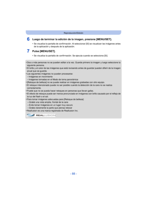 Page 88- 88 -
Reproducción/Edición
6Luego de terminar la edición de la imagen, presione [MENU/SET].
•Se visualiza la pantalla de confirmación. Al seleccionar [Sí] se visualizan las imágenes antes 
de la aplicación y después de la aplicación.
7Pulse [MENU/SET].
•Se visualiza la pantalla de confirmación. Se ejecuta cuando se selecciona [Sí].
•Dos o más personas no se pueden editar a la vez. Guarde primero la imagen y luego seleccione la 
siguiente persona.
•El brillo y el color de las imágenes que está revisando...