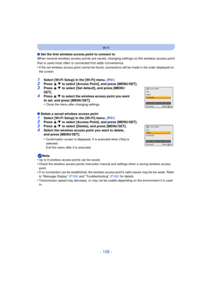 Page 128- 128 -
Wi-Fi
∫Set the first wireless access point to connect to
When several wireless access points are saved, changing settings so the wireless access point
that is used most often is connected first adds convenience.
•
If the set wireless access point cannot be found, connections will be made in the order displayed on 
the screen.
1Select [Wi-Fi Setup] in the [Wi-Fi] menu.  (P41)2Press 3/4  to select [Access Point], and press [MENU/SET].
3Press  3/4  to select [Set default], and press [MENU/
SET]....