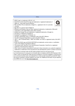 Page 176- 176 -
Others
•SDXC Logo is a trademark of SD-3C, LLC.
•QuickTime and the QuickTime logo are trademarks or registered trademarks of 
Apple Inc., used under license therefrom.
•Mac and Mac OS are trademarks of Apple Inc., registered in the U.S. and other 
countries.
•App Store is a service mark of Apple Inc.•Windows and Windows Vista are  either registered trademarks or trademarks of Microsoft 
Corporation in the United States and/or other countries.
•Android and Google Play are trademarks or r egistered...