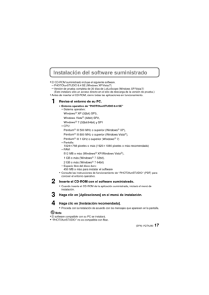 Page 1717(SPA) VQT4J93
Instalación del software suministrado
•El CD-ROM suministrado incluye el siguiente software.–PHOTOfunSTUDIO 8.4 SE (Windows XP/Vista/7)–Versión de prueba completa de 30 días de LoiLoScope (Windows XP/Vista/7)
(Esto instalará sólo un acceso directo en el sitio de descarga de la versión de prueba.)
•Antes de insertar el CD-ROM, cierre todas las aplicaciones en funcionamiento.
1Revise el entorno de su PC.
•
Entorno operativo de “PHOTOfunSTUDIO 8.4 SE”–Sistema operativo:
WindowsR XP (32bit)...