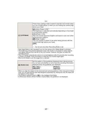 Page 43- 43 -
Basic
•High Angle Mode is also canceled if you turn the camera off or [Sleep Mode] is activated.•The brightness of the pictures displayed on the LCD monitor is increased so some subjects 
may appear different from real life on the LCD monitor. However, this does not affect the 
recorded pictures.
•The LCD monitor automatically returns to normal brightness after 30 seconds when recording 
in Power LCD Mode. Press any button to make the LCD monitor bright again.
•When [LCD Mode] is set, the usage...