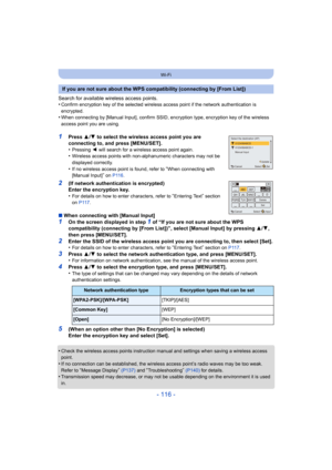 Page 116- 116 -
Wi-Fi
Search for available wireless access points.
•Confirm encryption key of the selected wireless access point if the network authentication is 
encrypted.
•When connecting by [Manual Input], confirm SSID, encryption type, encryption key of the wireless 
access point you are using.
1Press 3/4  to select the wireless access point you are 
connecting to, and press [MENU/SET].
•
Pressing  2 will search for a wireless access point again.•Wireless access points with non-alphanumeric characters may...