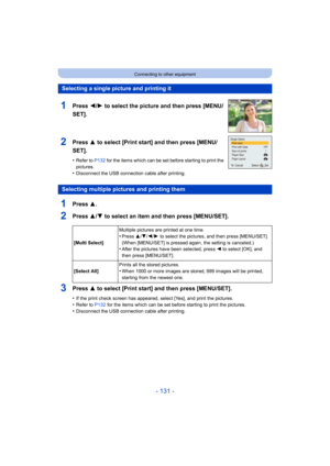 Page 131- 131 -
Connecting to other equipment
1Press 3.
2Press 3/4 to select an item and then press [MENU/SET].
3Press 3 to select [Print start] and then press [MENU/SET].
•If the print check screen has appeared, select [Yes], and print the pictures.•Refer to P132 for the items which can be set before starting to print the pictures.
•Disconnect the USB connecti on cable after printing.
Selecting a single picture and printing it
1Press 2/1 to select the picture and then press [MENU/
SET].
2Press 3 to select...