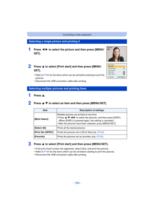 Page 184- 184 -
Connecting to other equipment
1Press 3.
2Press 3/4 to select an item and then press [MENU/SET].
3Press 3 to select [Print start] and then press [MENU/SET].
•If the print check screen has appeared, select [Yes], and print the pictures.
•Refer to P185 for the items which can be set before starting to print the pictures.•Disconnect the USB connecti on cable after printing.
Selecting a single picture and printing it
1Press 2/1 to select the picture and then press [MENU/
SET].
2Press 3 to select...