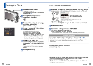 Page 1630   VQT2X58VQT2X58   31
The Clock is not set when the camera is shipped. 
Setting the Clock
Press ◄► to select the items (year, month, day, hour, minute, 
display order or time display format), and press  ▲▼ to set
Select the 
setting item
Select either [24HRS] or [AM/
PM] for the time display format.
Select the display order for the day, month, and year 
([M/D/Y], [D/M/Y], or [Y/M/D]). 
Change 
the values  and 
settings
 • To cancel → Press .
 • When set to [AM/PM], 0:00 midnight is AM 12:00, and 0:00...